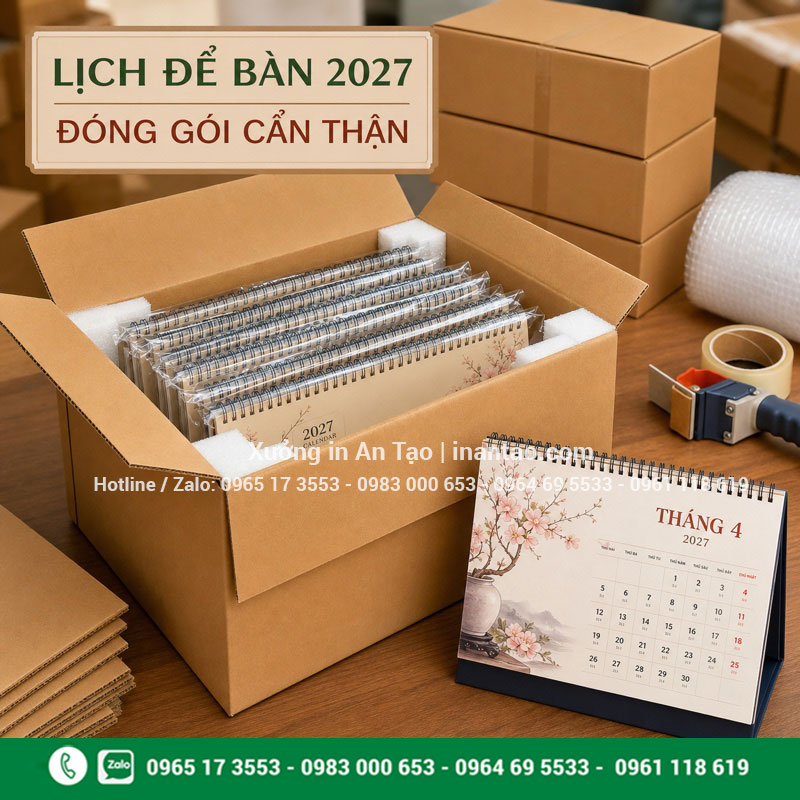 Đóng gói lịch để bàn hoàn chỉnh trước khi giao Lịch để bàn hoàn chỉnh được bọc và đóng thùng cẩn thận